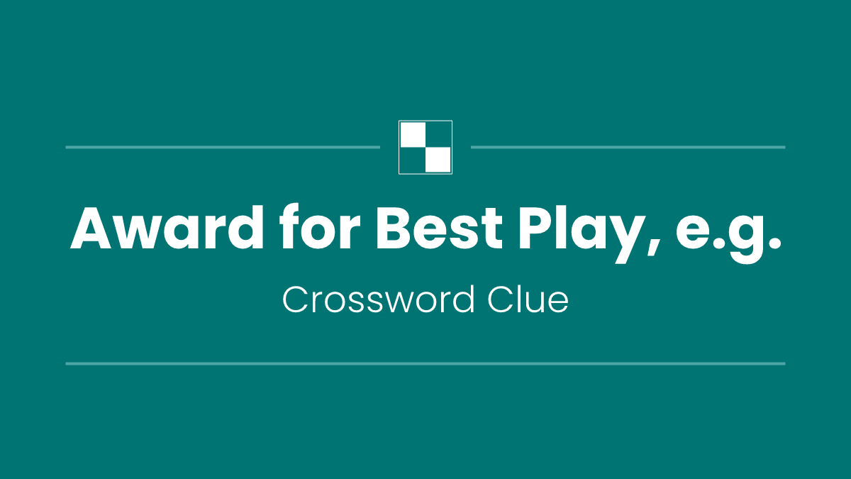 Award for Best Play, e.g.