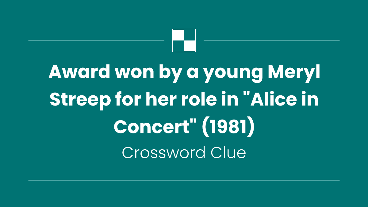 Award won by a young Meryl Streep for her role in "Alice in Concert" (1981)