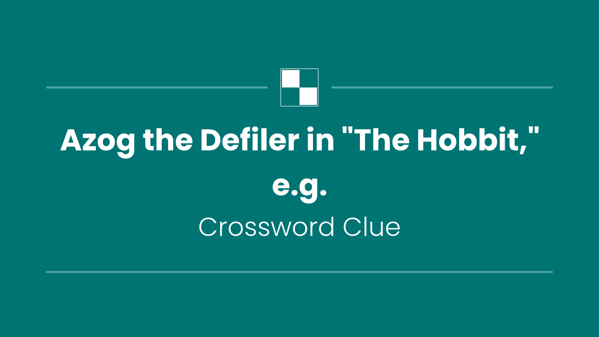 Azog the Defiler in "The Hobbit," e.g.