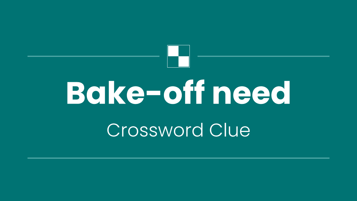 Bake-off need