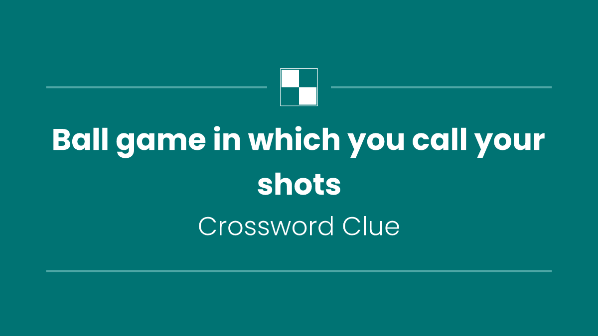 Ball game in which you call your shots