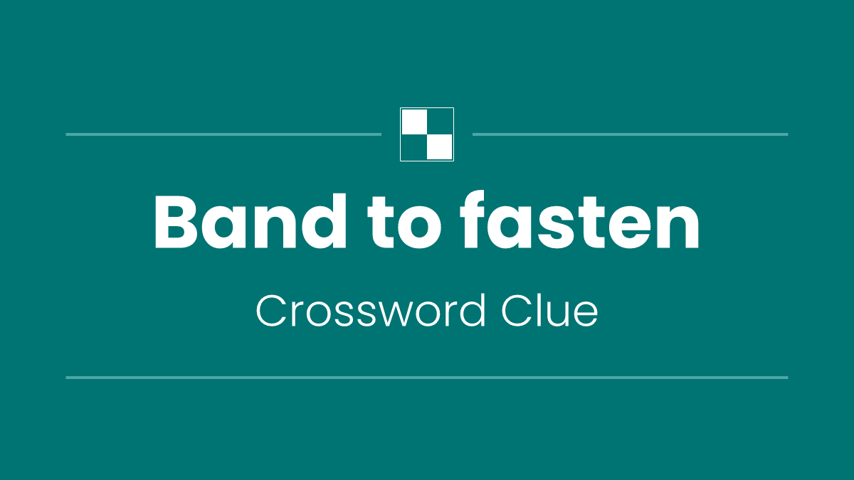 Band to fasten