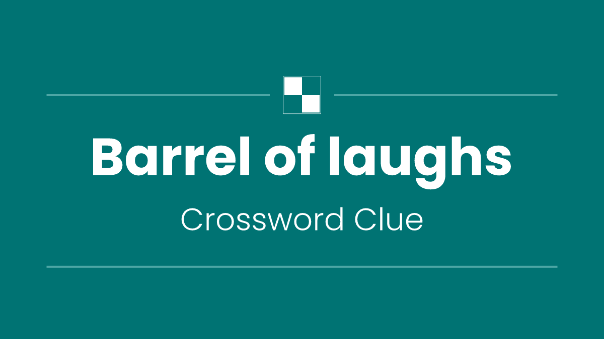 Barrel of laughs
