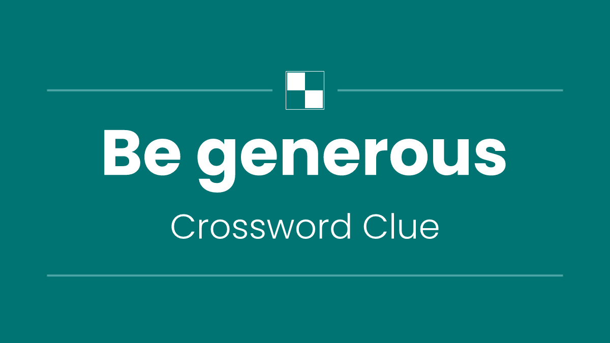 Be generous