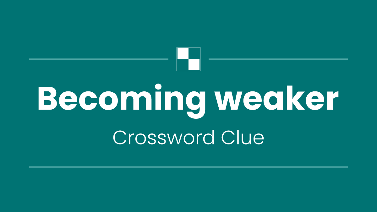 Becoming weaker