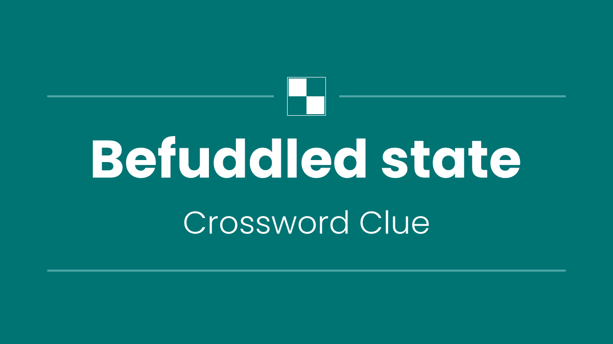 Befuddled state