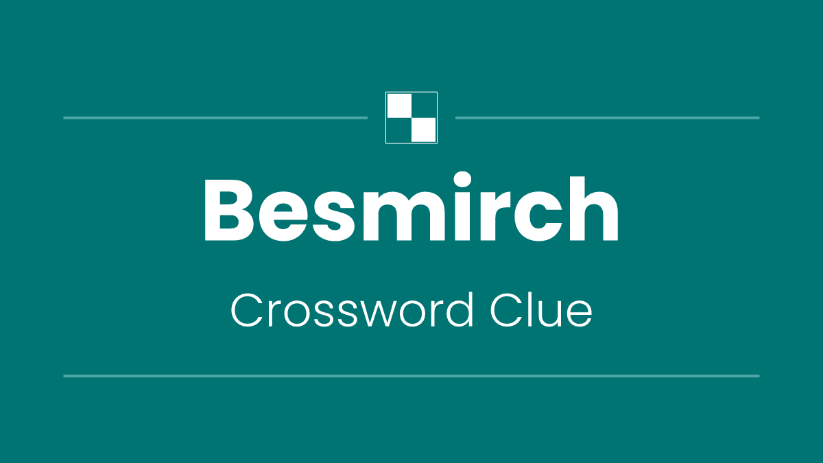 Besmirch