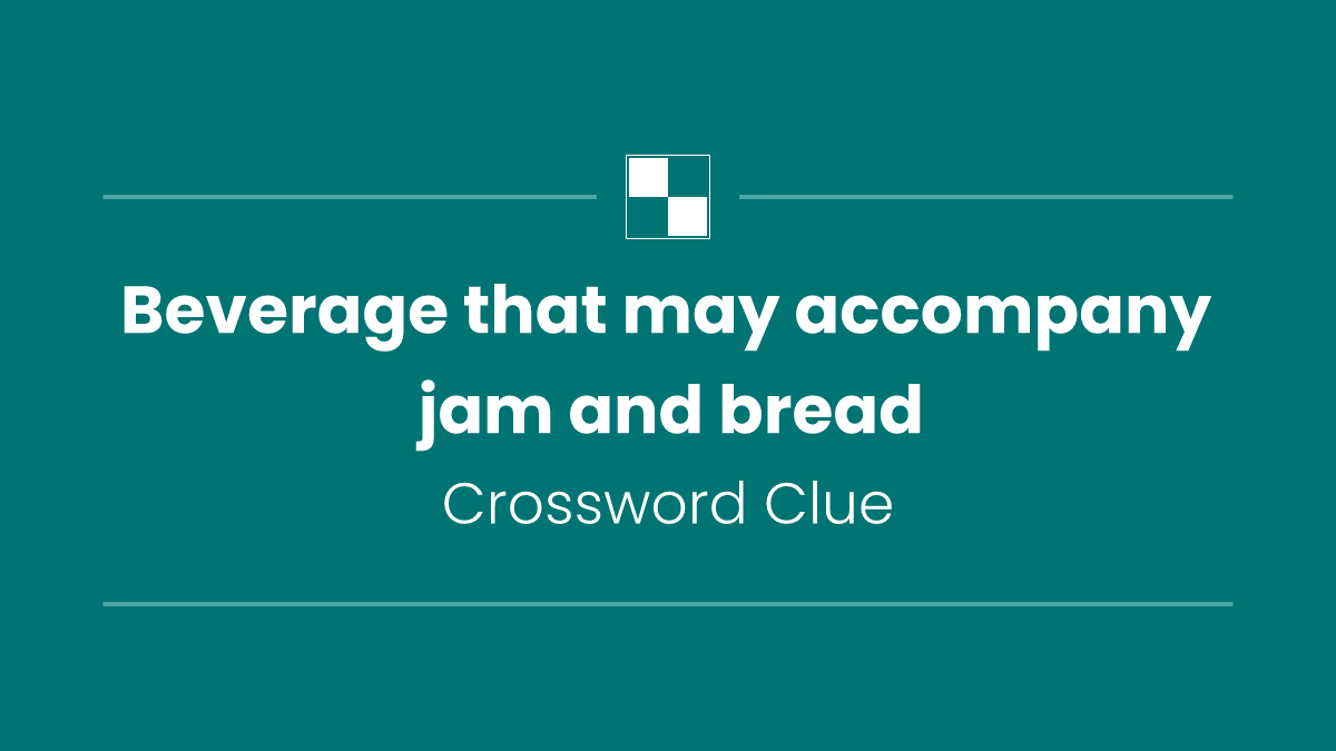Beverage that may accompany jam and bread