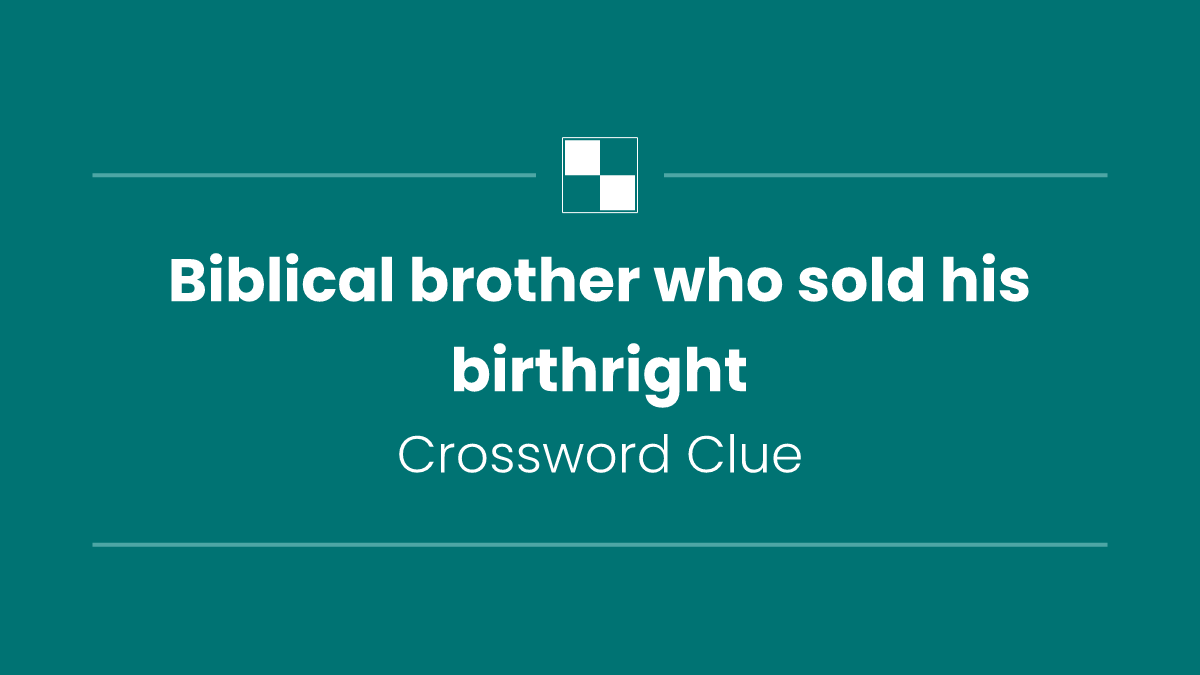 Biblical brother who sold his birthright