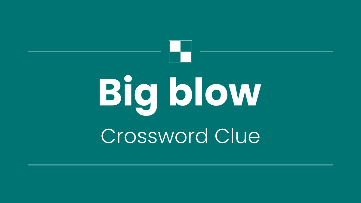 Big blow