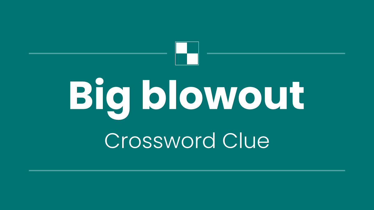 Big blowout