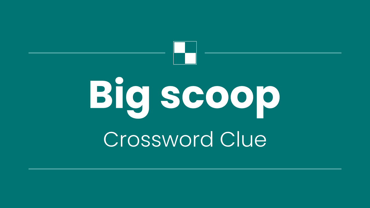 Big scoop