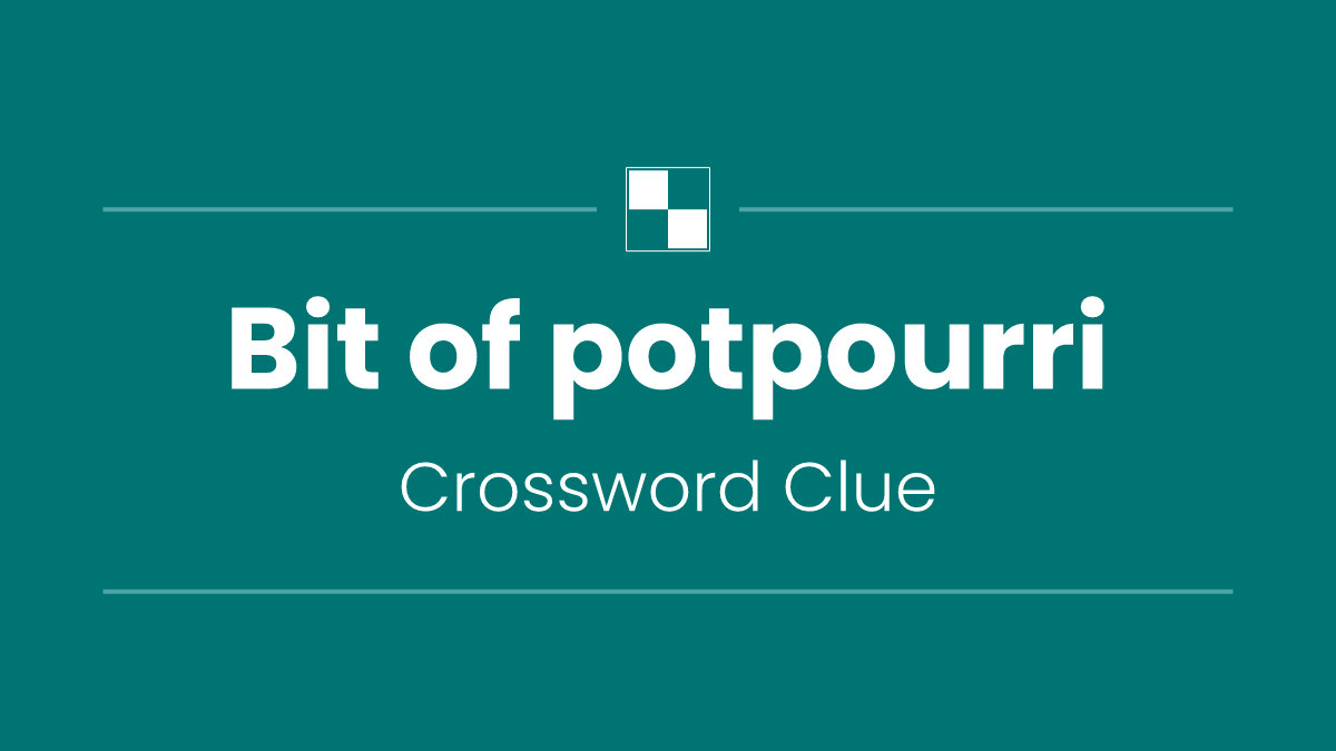 Bit of potpourri
