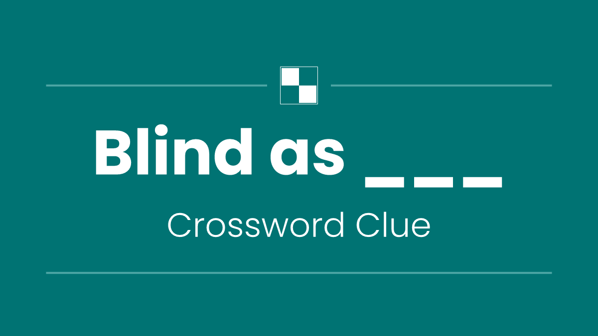Blind as ___