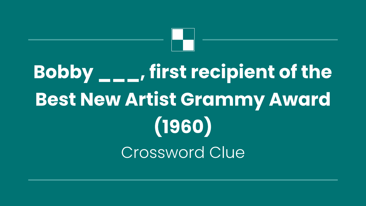 Bobby ___, first recipient of the Best New Artist Grammy Award (1960)
