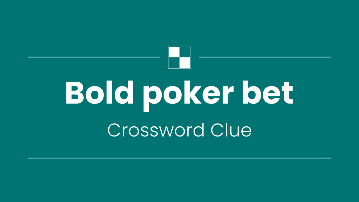 Bold poker bet