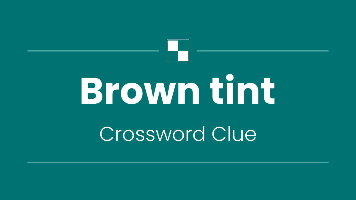 Brown tint