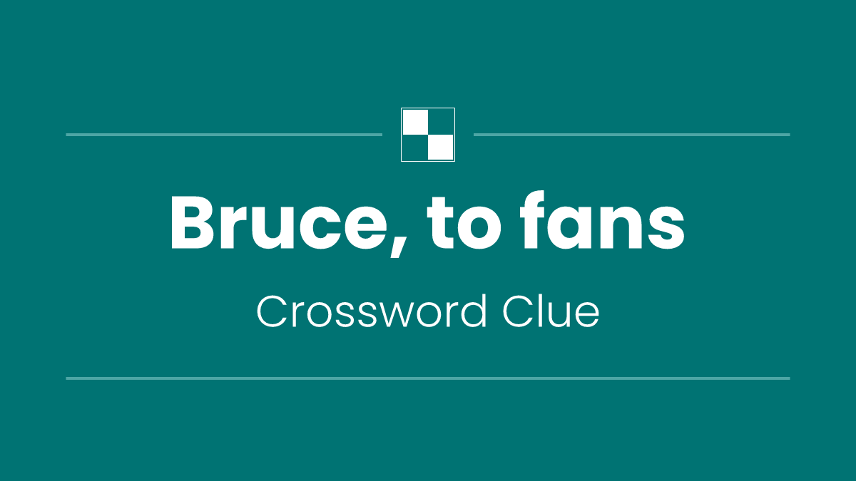 Bruce, to fans