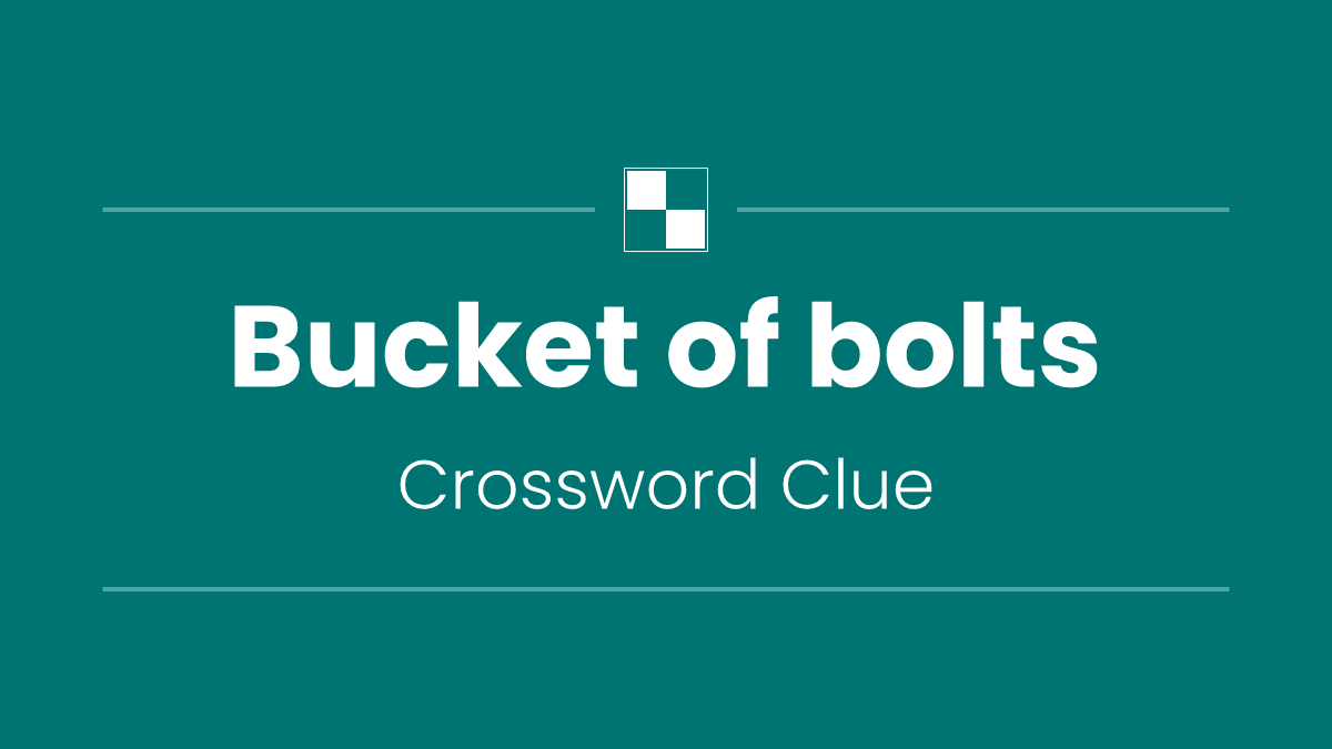 Bucket of bolts