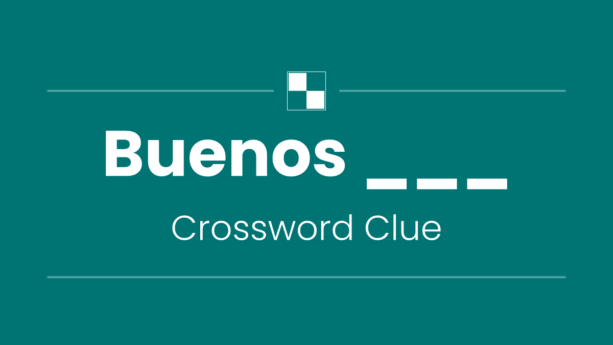 Buenos ___
