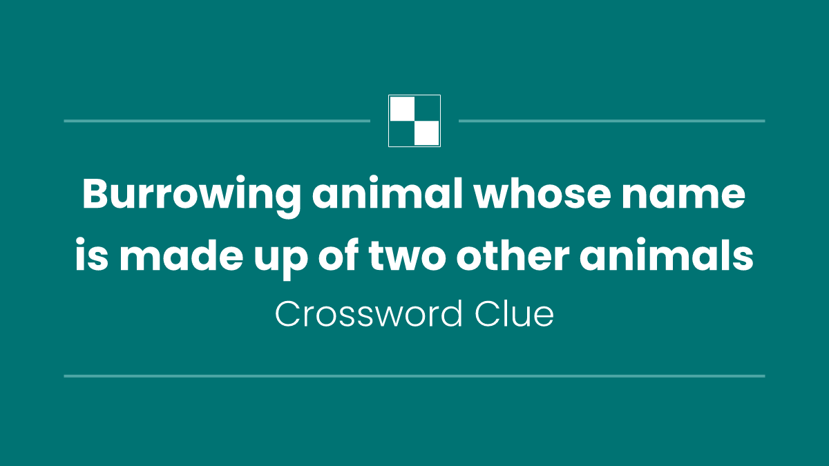 Burrowing animal whose name is made up of two other animals
