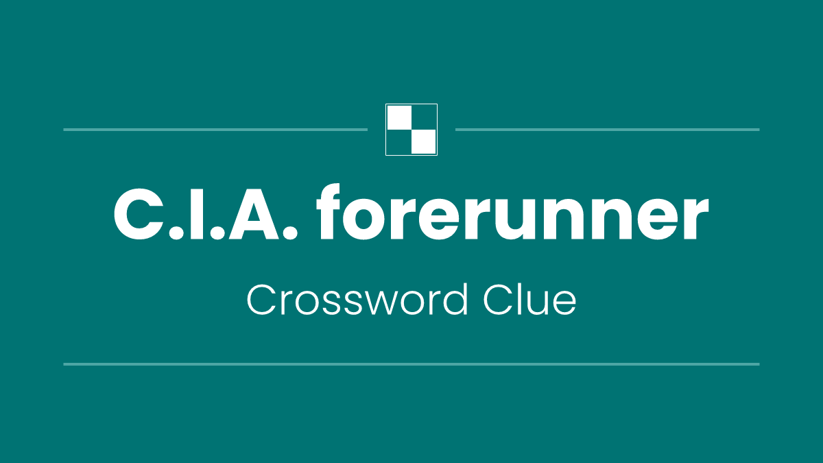 C.I.A. forerunner