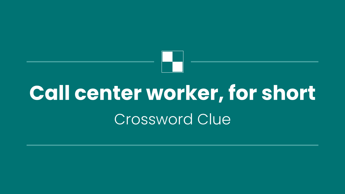 Call center worker, for short