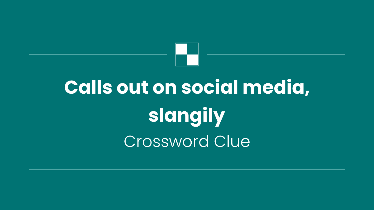 Calls out on social media, slangily