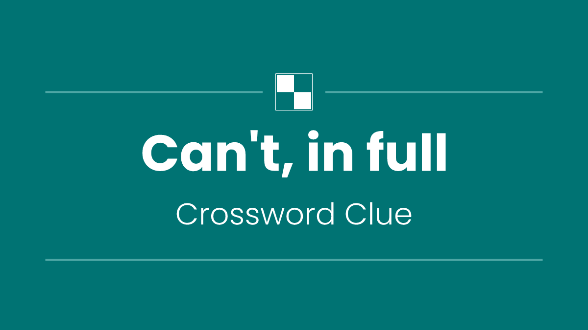 Can't, in full