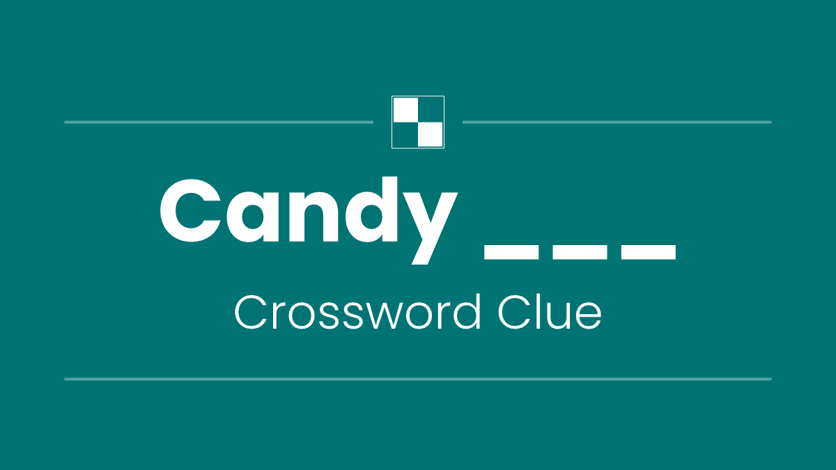 Candy ___