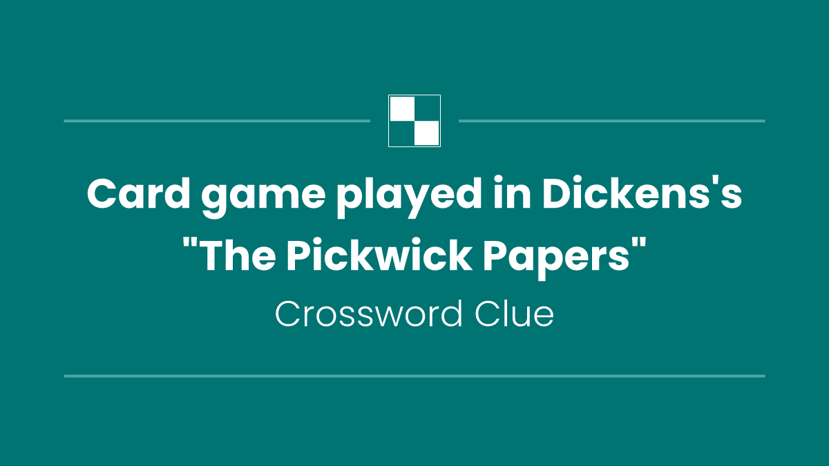 Card game played in Dickens's "The Pickwick Papers"