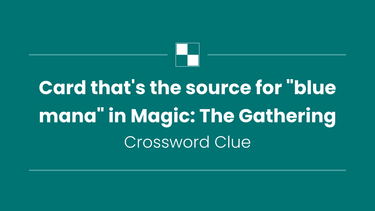 Card that's the source for "blue mana" in Magic: The Gathering