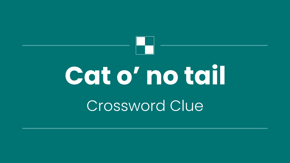 Cat o’ no tail