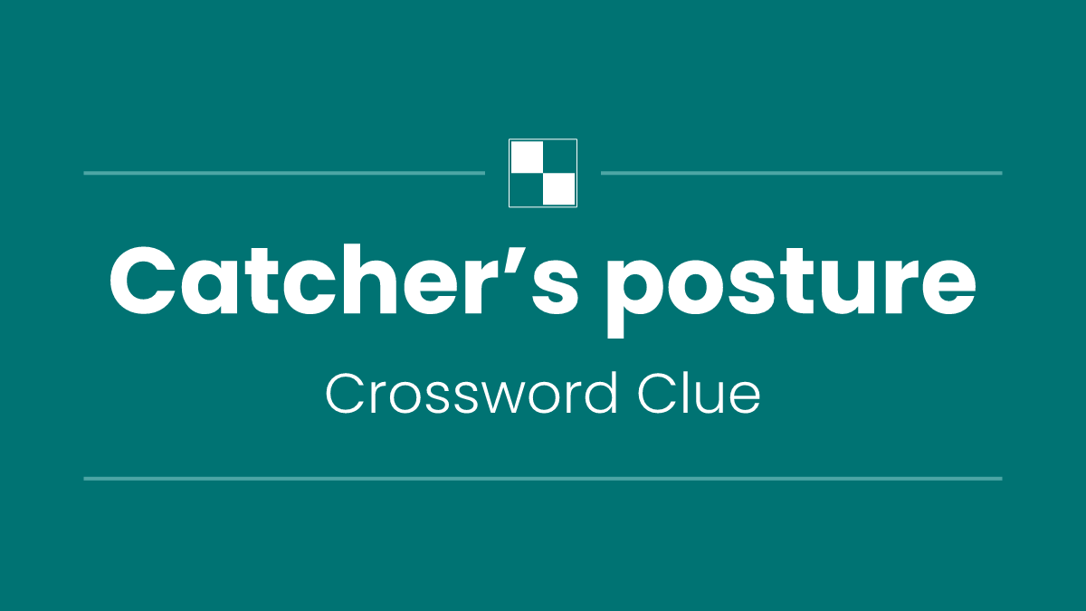 Catcher’s posture