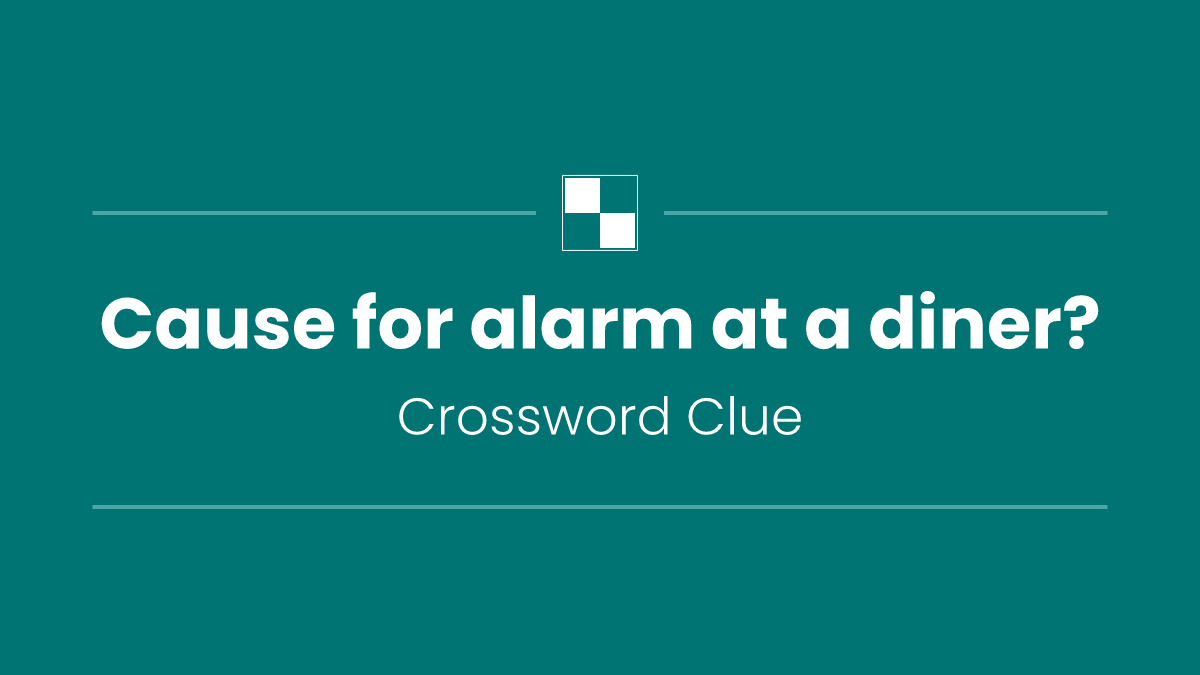Cause for alarm at a diner?