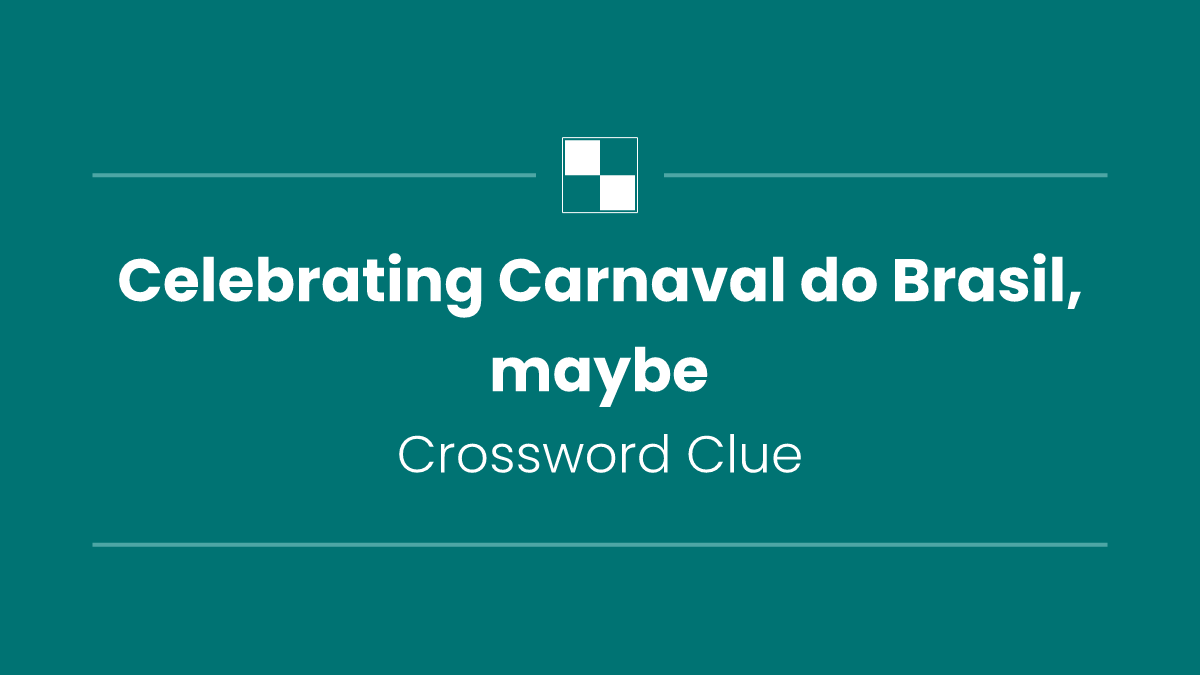 Celebrating Carnaval do Brasil, maybe