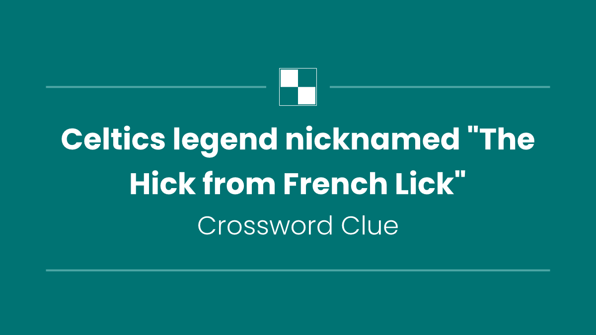 Celtics legend nicknamed "The Hick from French Lick"