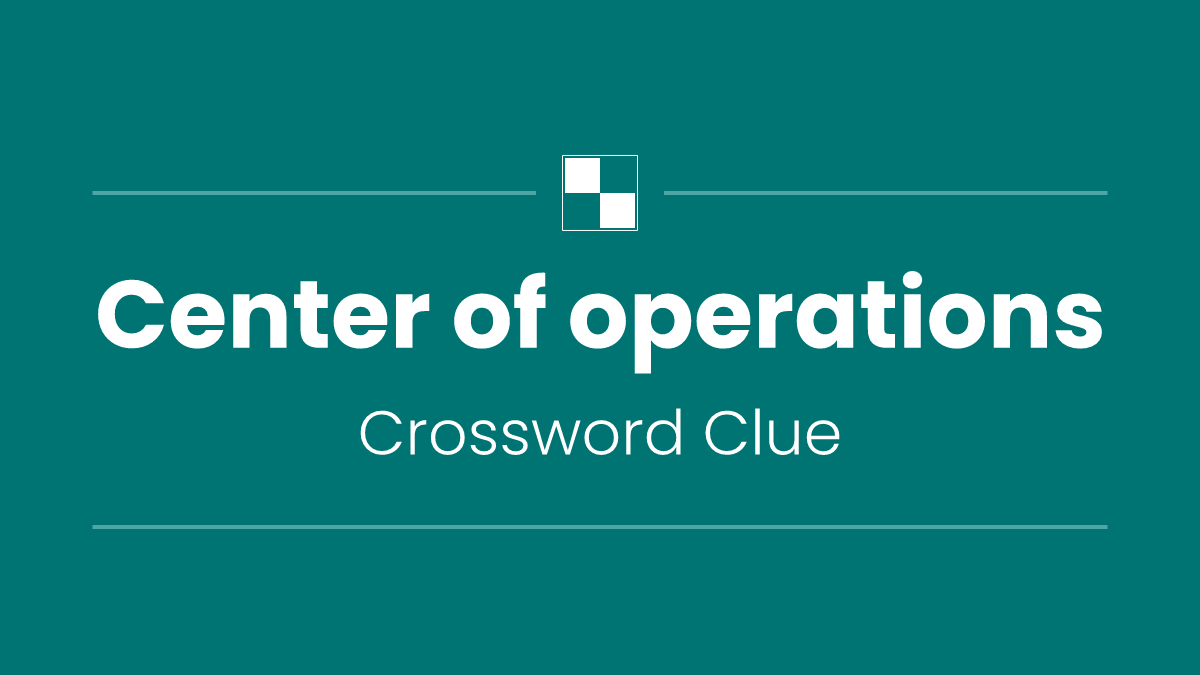 Center of operations