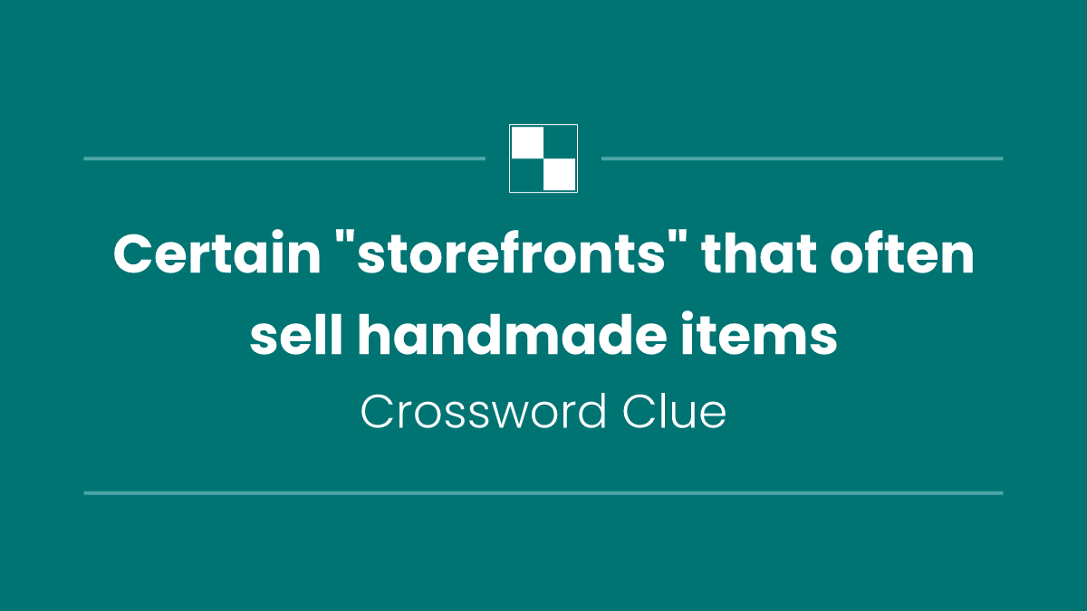 Certain "storefronts" that often sell handmade items