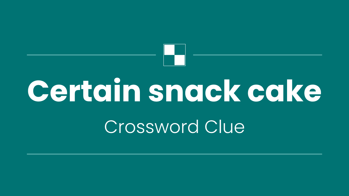 Certain snack cake