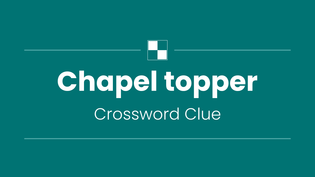 Chapel topper