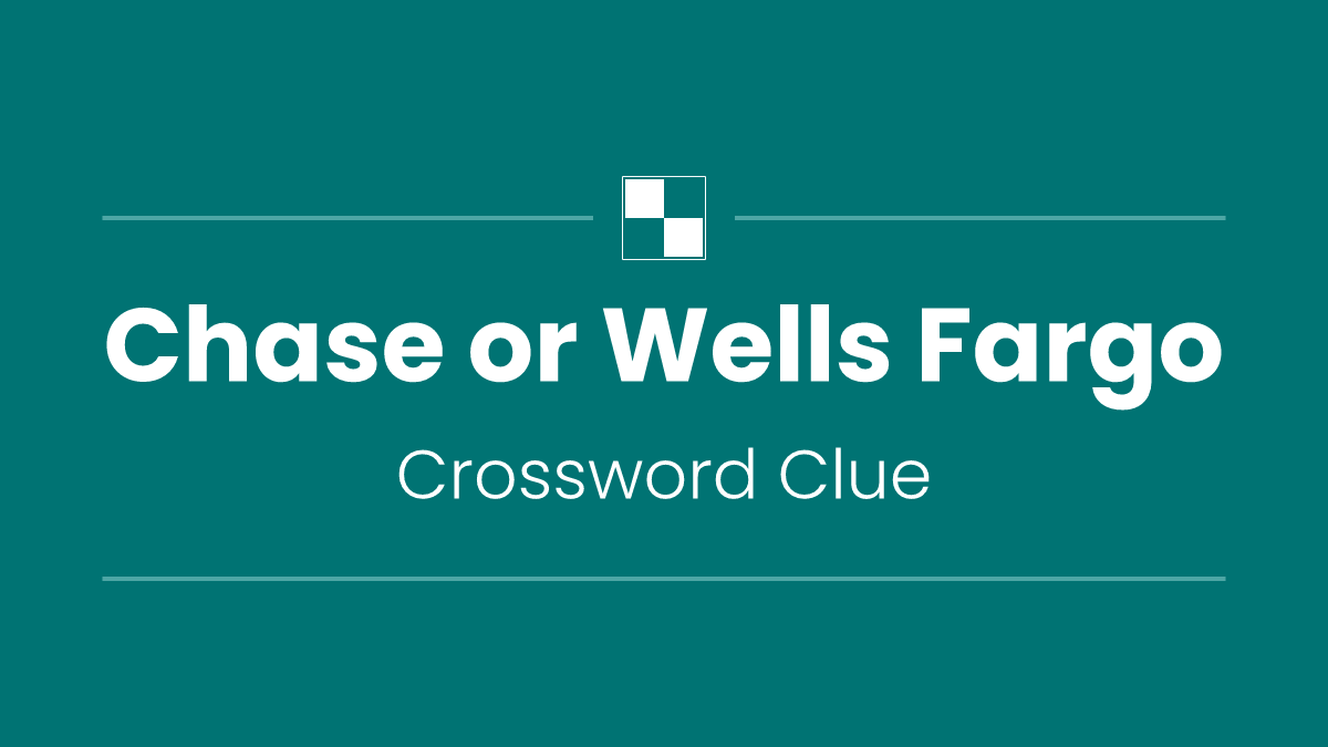 Chase or Wells Fargo