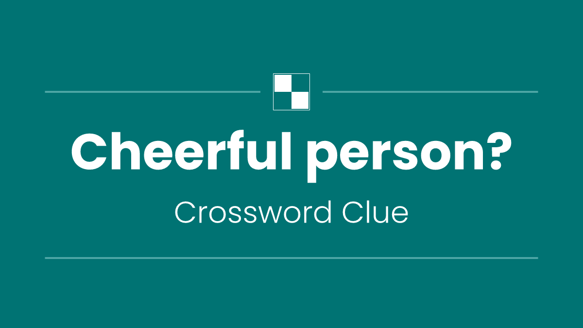 Cheerful person?