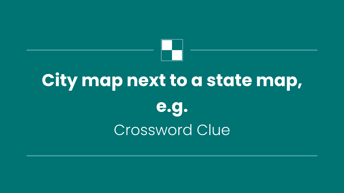City map next to a state map, e.g.