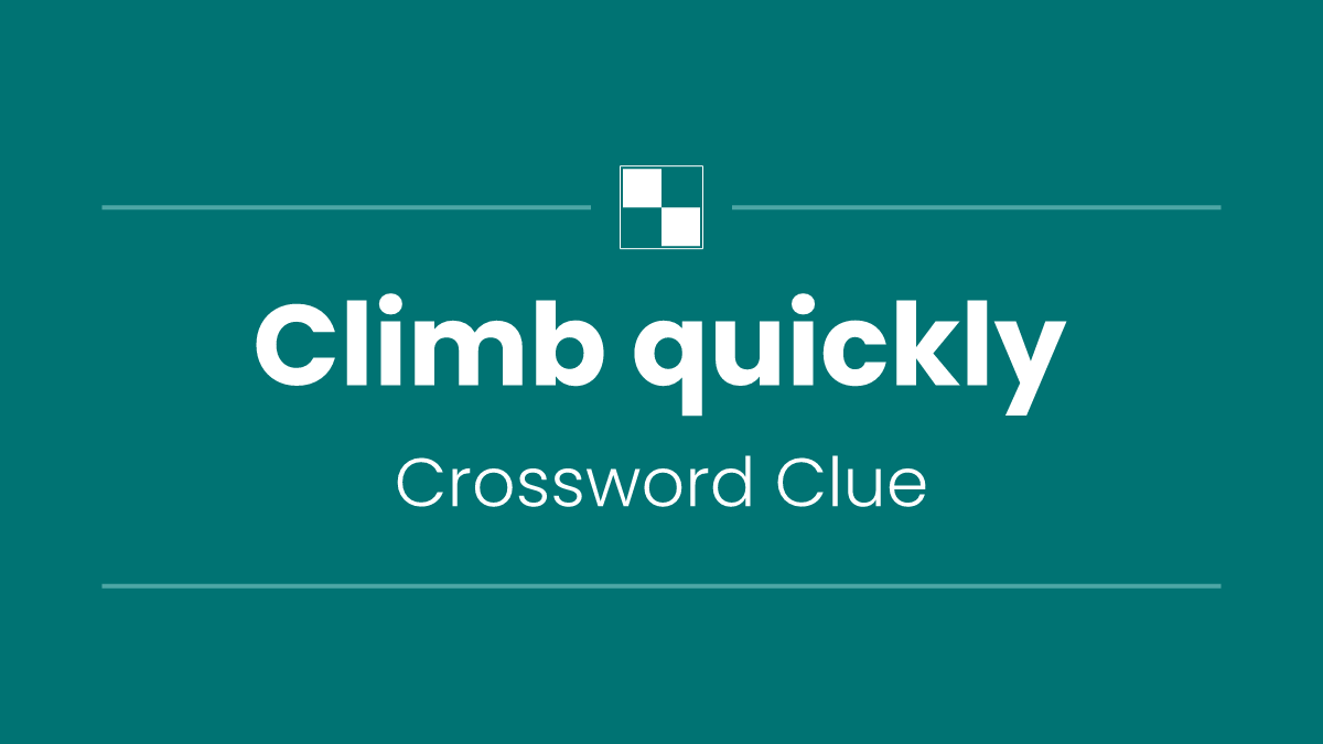 Climb quickly