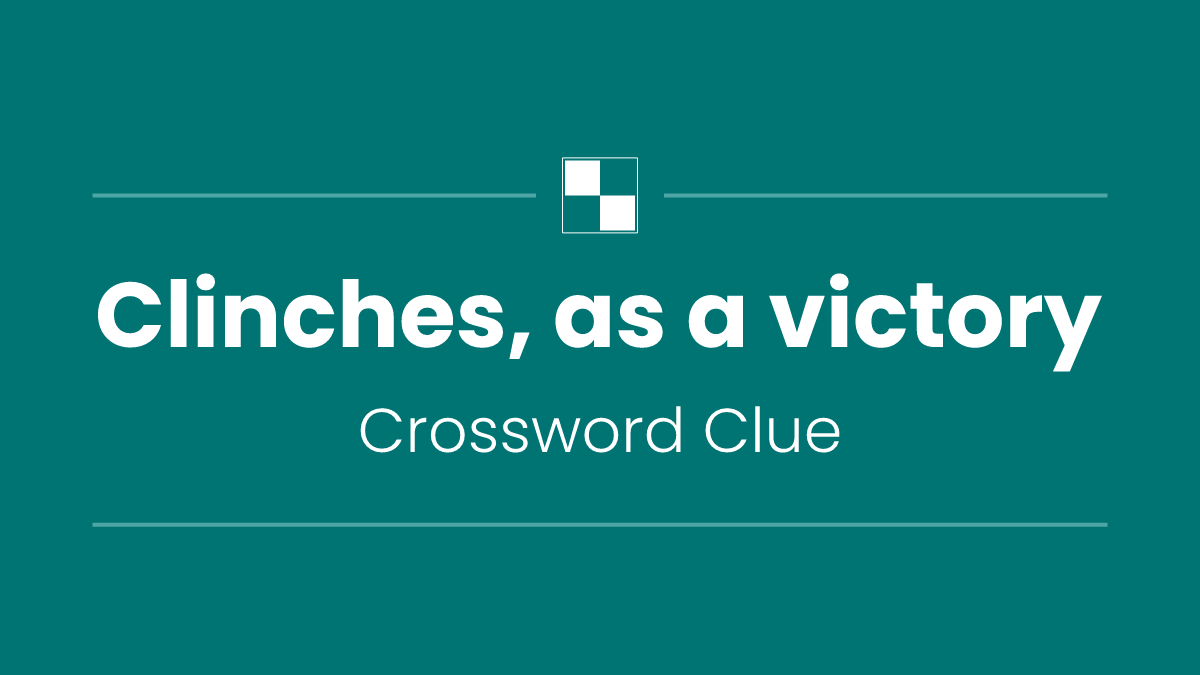 Clinches, as a victory