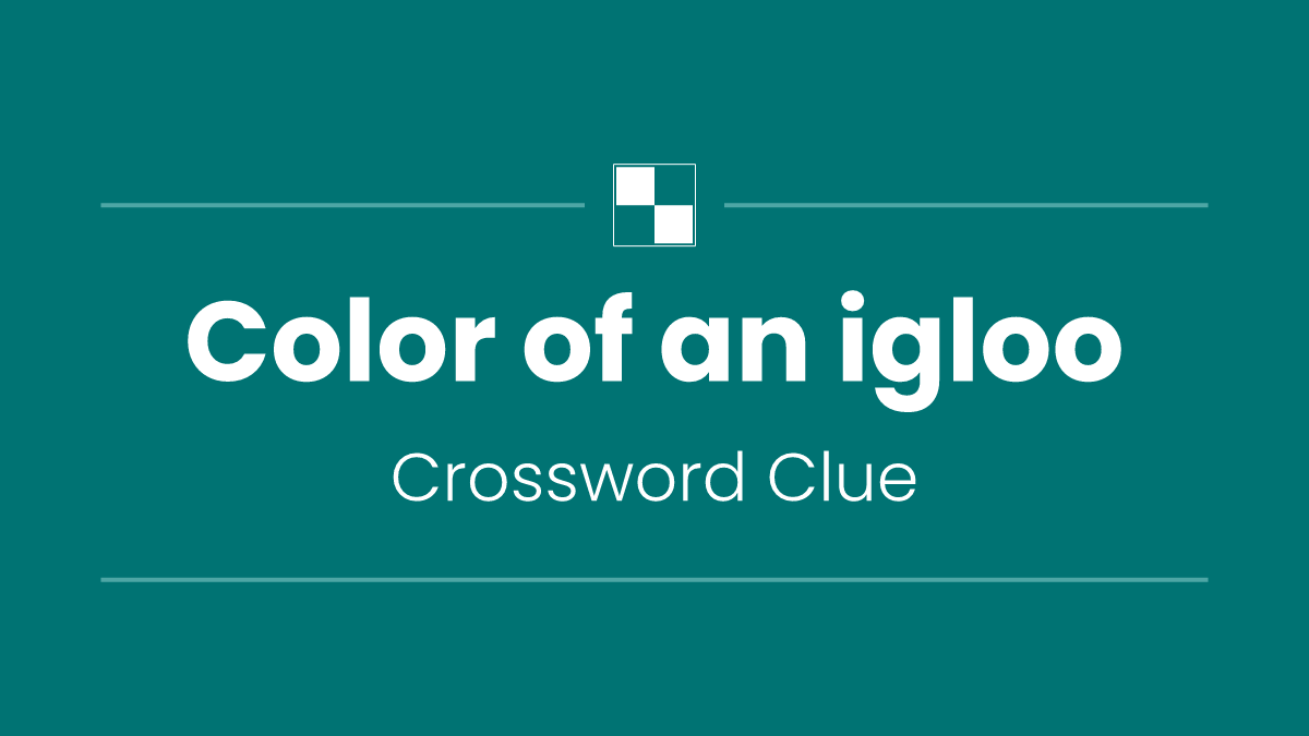 Color of an igloo