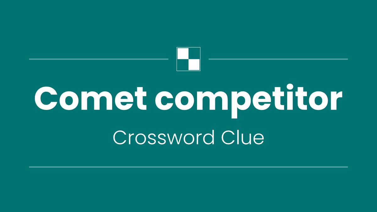 Comet competitor