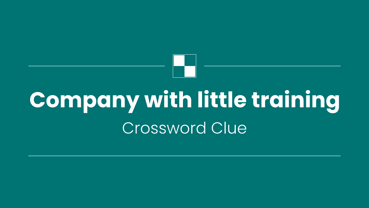 Company with little training