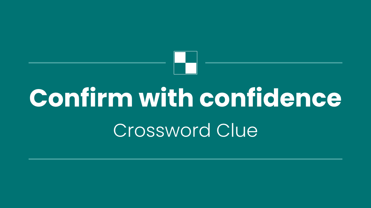 Confirm with confidence